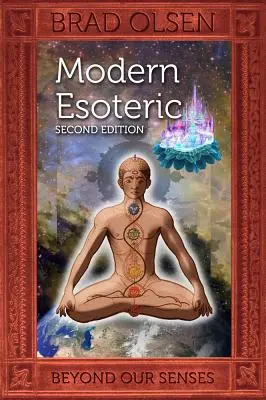 L'ésotérisme moderne : Au-delà de nos sens - Modern Esoteric: Beyond Our Senses