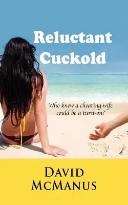 Cocu réticent - Reluctant Cuckold