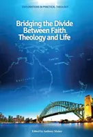 Combler le fossé entre la foi, la théologie et la vie - Bridging the Divide between faith, theology and Life