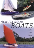 Nouveaux bateaux en contreplaqué : Et quelques autres - New Plywood Boats: And a Few Others