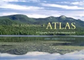 L'Atlas des Adirondacks : Un portrait géographique du parc des Adirondacks - The Adirondack Atlas: A Geographic Portrait of the Adirondack Park