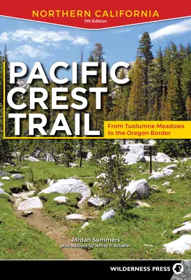 Pacific Crest Trail : Californie du Nord : De Tuolumne Meadows à la frontière de l'Oregon - Pacific Crest Trail: Northern California: From Tuolumne Meadows to the Oregon Border