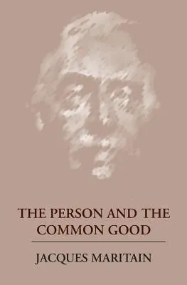 La personne et le bien commun - The Person and the Common Good