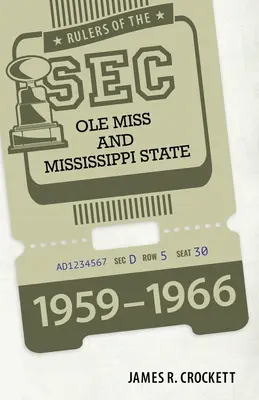 Les souverains de la SEC : OLE Miss et Mississippi State, 1959-1966 - Rulers of the SEC: OLE Miss and Mississippi State, 1959-1966