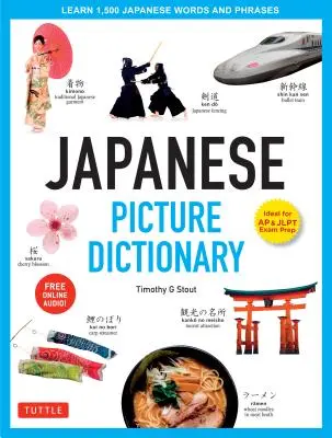 Dictionnaire en images du Japon : Apprenez 1 500 mots et phrases en japonais (idéal pour la préparation aux examens Jlpt et AP ; avec audio en ligne) - Japanese Picture Dictionary: Learn 1,500 Japanese Words and Phrases (Ideal for Jlpt & AP Exam Prep; Includes Online Audio)