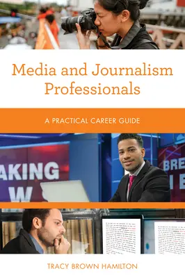 Professionnels des médias et du journalisme : Guide pratique des carrières - Media and Journalism Professionals: A Practical Career Guide