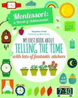 Mon premier livre sur l'heure avec de nombreux autocollants fantastiques - Le monde des réalisations Montessori - My First Book About Telling the Time with lots of fantastic stickers - Montessori World of Achievements