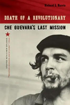 La mort d'un révolutionnaire : La dernière mission de Che Guevara - Death of a Revolutionary: Che Guevara's Last Mission