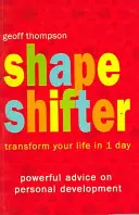 Shape Shifter - Transformez votre vie en 1 jour - Shape Shifter - Transform Your Life in 1 Day