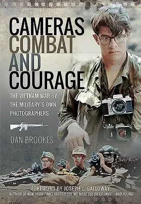 Caméras, combat et courage : La guerre du Viêt Nam par les propres photographes de l'armée - Cameras, Combat and Courage: The Vietnam War by the Military's Own Photographers