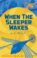 Quand le dormeur s'éveille - When the Sleeper Wakes