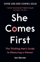 Elle passe en premier - Le guide de l'homme réfléchi pour plaire à une femme - She Comes First - The Thinking Man's Guide to Pleasuring a Woman