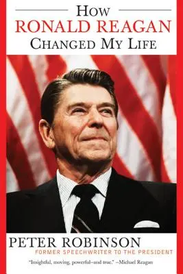 Comment Ronald Reagan a changé ma vie - How Ronald Reagan Changed My Life