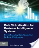 La virtualisation des données pour les systèmes de veille stratégique : Révolutionner l'intégration des données pour les entrepôts de données - Data Virtualization for Business Intelligence Systems: Revolutionizing Data Integration for Data Warehouses