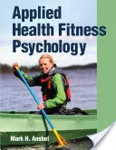 Psychologie appliquée à la santé et à la condition physique - Applied Health Fitness Psychology