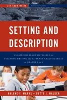 Cadre et description : Matériel prêt à l'emploi pour l'enseignement de l'écriture et de l'analyse littéraire de la 4e à la 8e année. - Setting and Description: Classroom Ready Materials for Teaching Writing and Literary Analysis Skills in Grades 4 to 8