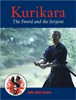 Kurikara : L'épée et le serpent : L'octuple voie du sabre japonais - Kurikara: The Sword and the Serpent: The Eightfold Way of the Japanese Sword