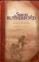 Samuel Rutherford : Une nouvelle biographie de l'homme et de son ministère - Samuel Rutherford: A New Biography of the Man and His Ministry