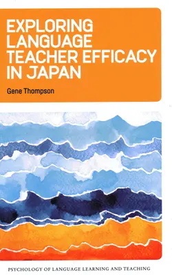 Explorer l'efficacité des professeurs de langues au Japon - Exploring Language Teacher Efficacy in Japan