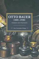 Otto Bauer (1881-1938) : Penseur et homme politique - Otto Bauer (1881-1938): Thinker and Politician