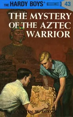 Hardy Boys 43 : Le mystère du guerrier aztèque - Hardy Boys 43: The Mystery of the Aztec Warrior