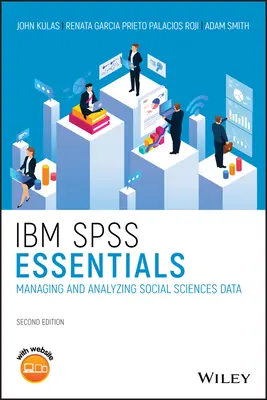 IBM SPSS Essentials : Gérer et analyser les données des sciences sociales - IBM SPSS Essentials: Managing and Analyzing Social Sciences Data