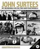 John Surtees : Mon incroyable vie sur deux et quatre roues - John Surtees: My Incredible Life on Two and Four Wheels