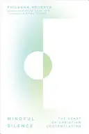 Le silence attentif : Le cœur de la contemplation chrétienne - Mindful Silence: The Heart of Christian Contemplation