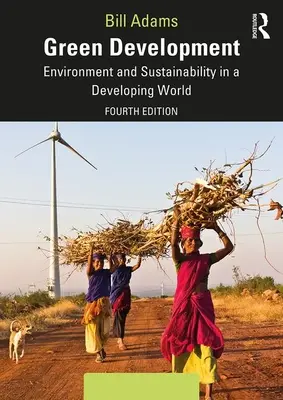 Le développement vert : L'environnement et la durabilité dans un monde en développement - Green Development: Environment and Sustainability in a Developing World