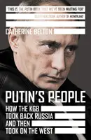 Le peuple de Poutine - Comment le KGB a repris la Russie et s'est ensuite attaqué à l'Occident - Putin's People - How the KGB Took Back Russia and Then Took on the West