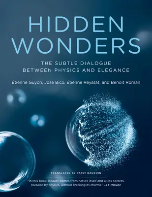 Merveilles cachées : Le dialogue subtil entre la physique et l'élégance - Hidden Wonders: The Subtle Dialogue Between Physics and Elegance