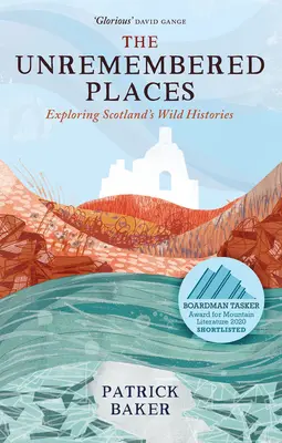 Les lieux oubliés : Explorer les histoires sauvages de l'Écosse - The Unremembered Places: Exploring Scotland's Wild Histories