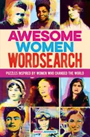 Les mots mêlés des femmes géniales - Casse-tête inspirés par les femmes qui ont changé le monde - Awesome Women Wordsearch - Puzzles Inspired by Women who Changed the World