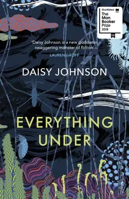 Everything Under - présélectionné pour le Man Booker Prize - Everything Under - Shortlisted for the Man Booker Prize