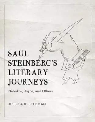 Les voyages littéraires de Saul Steinberg : Nabokov, Joyce et autres - Saul Steinberg's Literary Journeys: Nabokov, Joyce, and Others