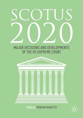 Scotus 2020 : Décisions et développements majeurs de la Cour suprême des États-Unis - Scotus 2020: Major Decisions and Developments of the U.S. Supreme Court