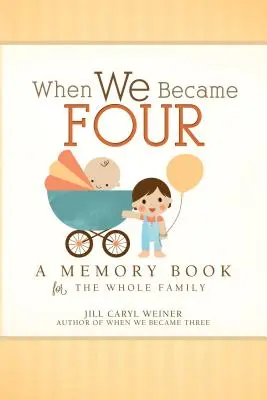 Quand nous sommes devenus quatre : Un livre de souvenirs pour toute la famille - When We Became Four: A Memory Book for the Whole Family