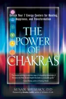 Le pouvoir des chakras : Débloquez vos 7 centres d'énergie pour la guérison, le bonheur et la transformation - The Power of Chakras: Unlock Your 7 Energy Centers for Healing, Happiness and Transformation