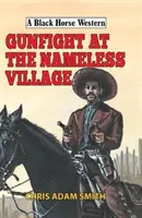 Fusillade au village sans nom - Gunfight at Nameless Village