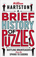 Une brève histoire des puzzles : Des casse-tête déroutants, du sphinx au sudoku - A Brief History of Puzzles: Baffling Brainteasers from the Sphinx to Sudoku