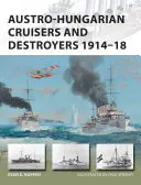 Croiseurs et destroyers austro-hongrois 1914-18 - Austro-Hungarian Cruisers and Destroyers 1914-18