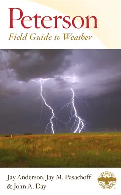 Peterson Field Guide to Weather (en anglais) - Peterson Field Guide to Weather