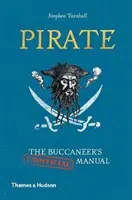 Pirate : Le manuel (non officiel) du boucanier - Pirate: The Buccaneer's (Unofficial) Manual