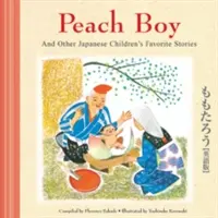 Peach Boy et autres histoires préférées des enfants japonais - Peach Boy and Other Japanese Children's Favorite Stories