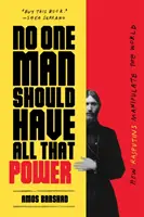 Aucun homme ne devrait avoir tout ce pouvoir : comment les Raspoutine manipulent le monde - No One Man Should Have All That Power: How Rasputins Manipulate the World