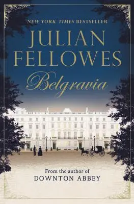 Belgravia de Julian Fellowes - Julian Fellowes's Belgravia