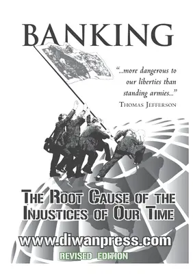 La banque : La cause profonde des injustices de notre temps - Banking: The Root Cause of the Injustices of Our Time