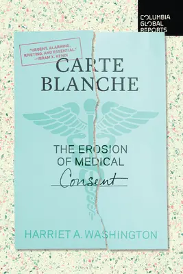 Carte Blanche : L'érosion du consentement médical - Carte Blanche: The Erosion of Medical Consent