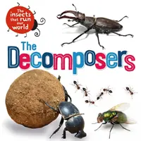 Les insectes qui dirigent notre monde : Les décomposeurs - Insects that Run Our World: The Decomposers