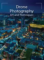 Photographie par drone : Art et techniques - Drone Photography: Art and Techniques